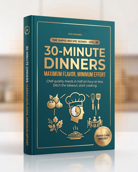 30-Minute Dinners: Maximum Flavor, Minimum Effort